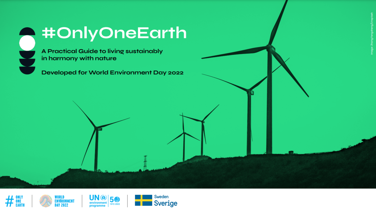 OnlyOneEarth Practical Guide, published by UNEP. A graphic designed by UNEP. Green photo- green energy by wind turbines. Turbines on a hill. 